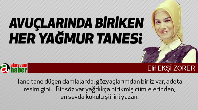 Avuçlarında Biriken Her Yağmur Tanesi...