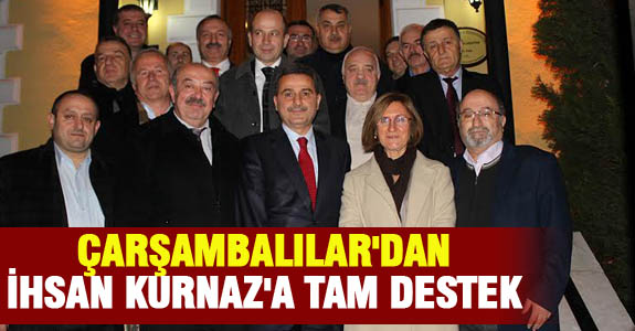 ÇARŞAMBALILAR'DAN İHSAN KURNAZ'A TAM DESTEK