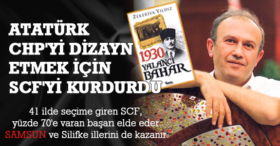Atatürk Chp'yi Yeniden Dizayn Etmek İstediği İçin Scf'yi Kurdurdu