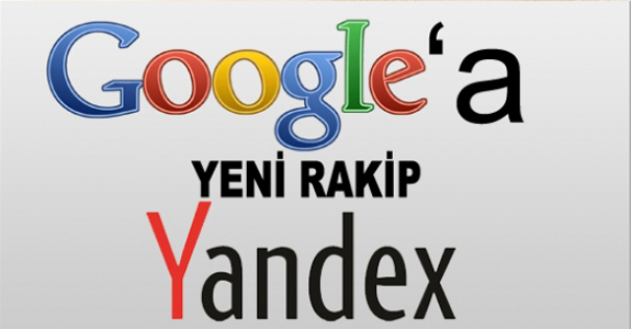 Google’a  Yeni Rakip Yandex