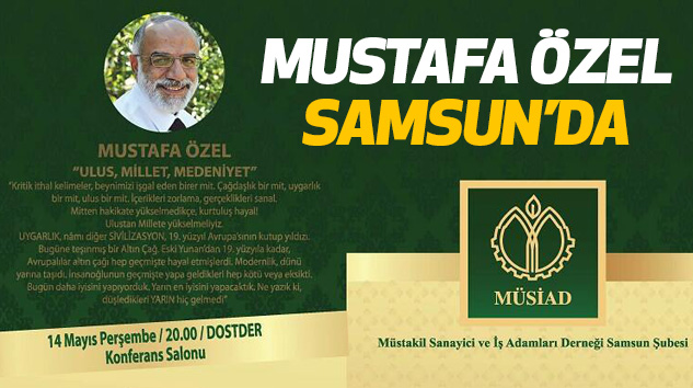 Mustafa Özel Samsun’da