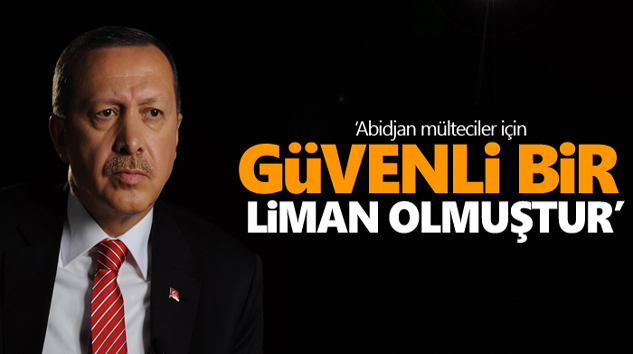 Erdoğan: Abidjan göçmenler için güvenli bir liman olmuştur