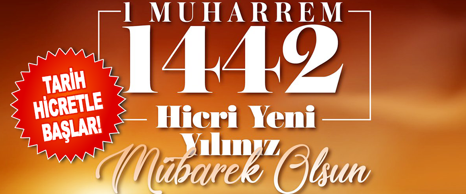 1 Muharrem 1442 Hicri Yılbaşımız Mübarek Olsun