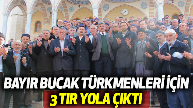 Bayır Bucak Türkmenleri İçin 3 Tır Yola Çıktı