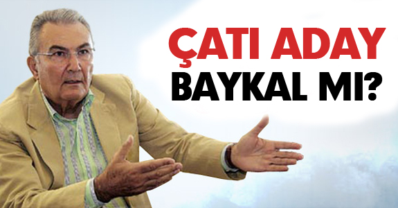 ÇATI ADAY BAYKAL MI?