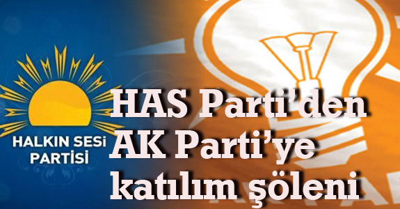Samsun’da HAS Parti’den AK Parti’ye katılım şöleni