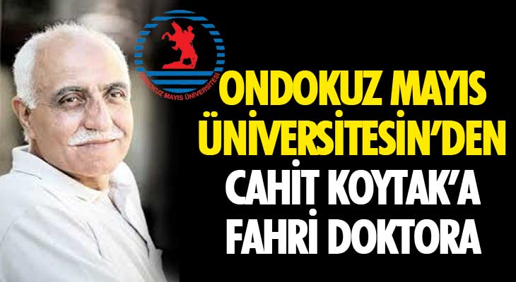 Ondokuz Mayıs Üniversitesin'den Cahit Koytak’a Fahri Doktora