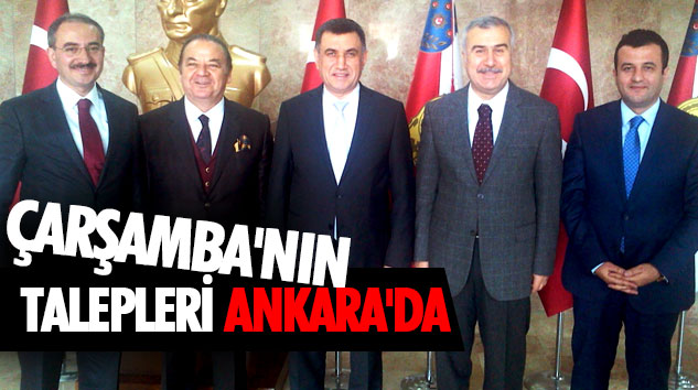 Çarşamba'nın Talepleri Ankara'da