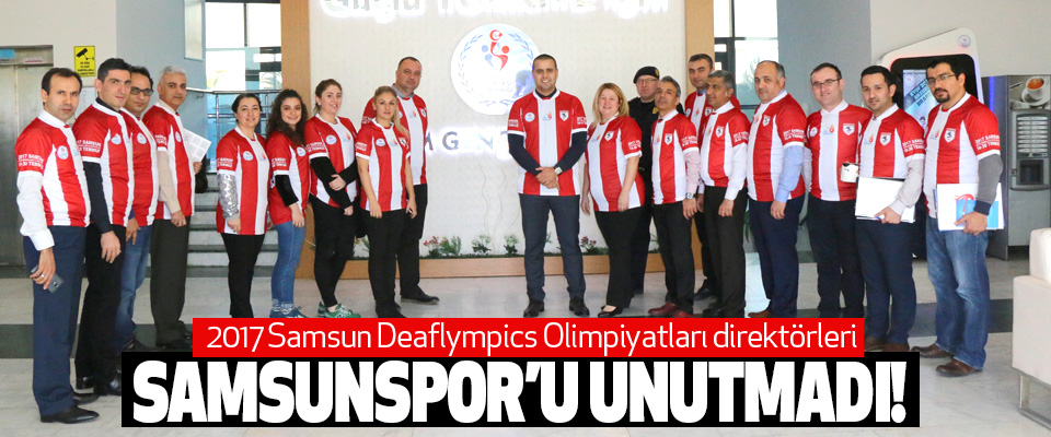 2017 Samsun Deaflympics Olimpiyatları direktörleri Samsunspor’u unutmadı!