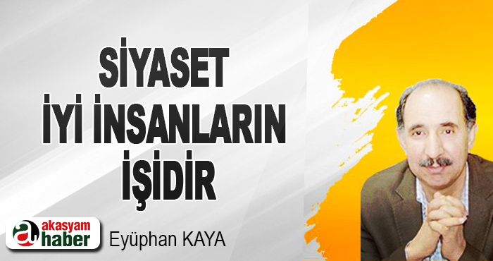 Siyaset İyi İnsanların İşidir