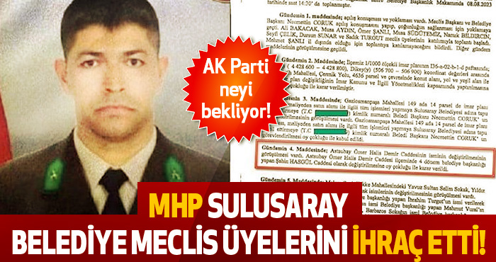 MHP Sulusaray Belediye Meclis Üyelerini İhraç Etti!