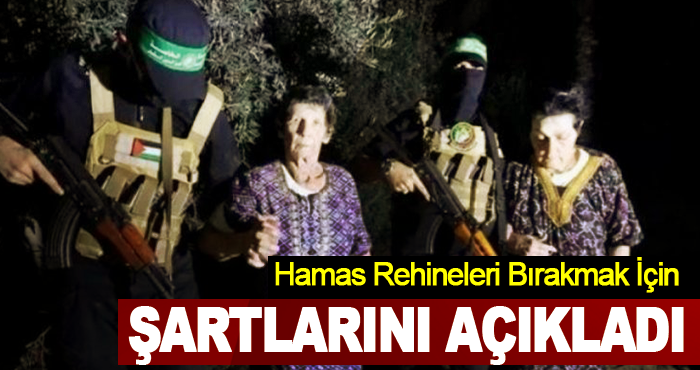 Hamas Rehineleri Bırakmak İçin Şartlarını Açıkladı