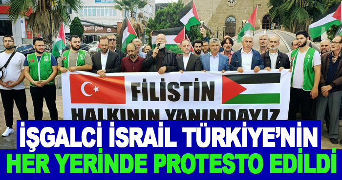 İşgalci İsrail Türkiye’nin Her Yerinde Protesto Edildi