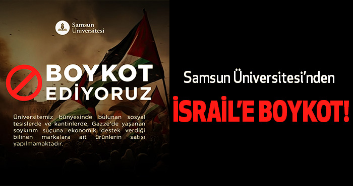 Samsun Üniversitesi’nden İsrail’e boykot!