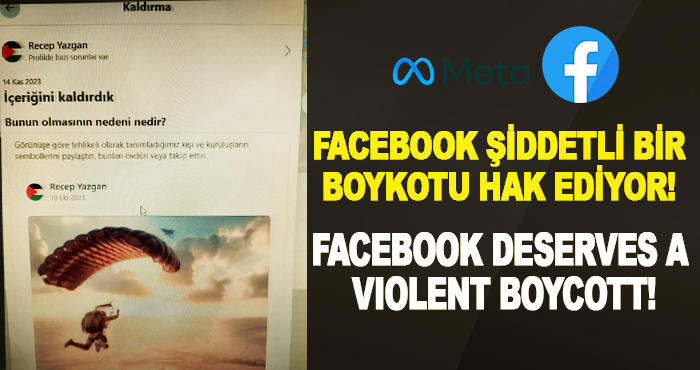 Facebook Deserves A Vıolent Boycott!