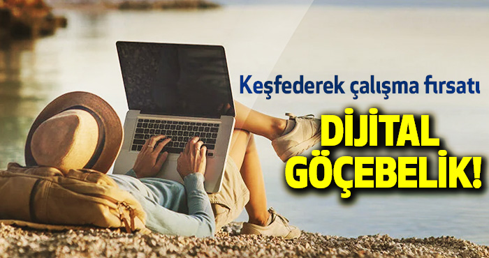   Dijital Göçebelik!