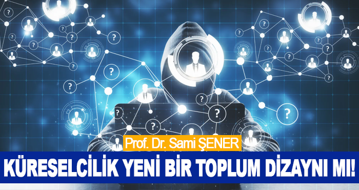 Küreselcilik Yeni Bir Toplum Dizaynı Mı!