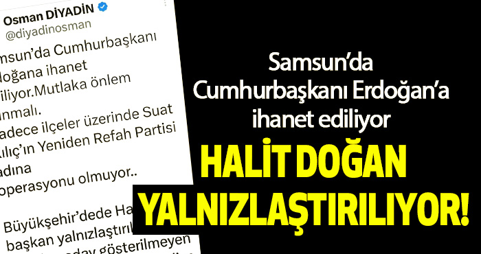 Samsun’da Erdoğan’a ihanet ediliyor