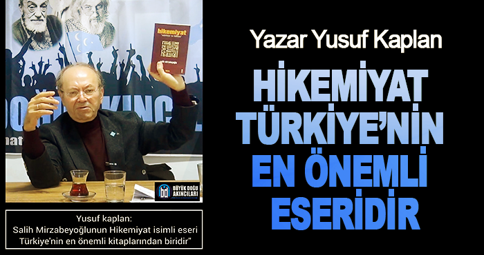 Hikemiyat Türkiye’nin En Önemli Eseridir