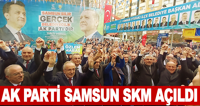 AK Parti Samsun SKM Açıldı