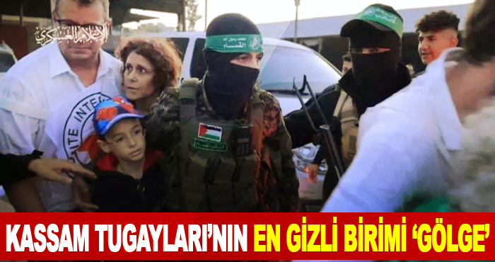 Kassam Tugayları’nın en gizli birimi ‘gölge’