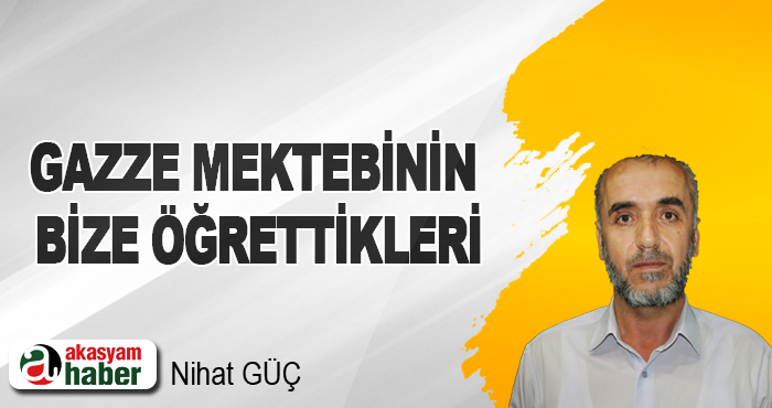 Gazze Mektebinin Bize Öğrettikleri