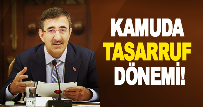 Kamuda tasarruf dönemi!