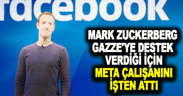 Mark Zuckerberg Gazze'ye destek verdiği için Meta çalışanını işten attı