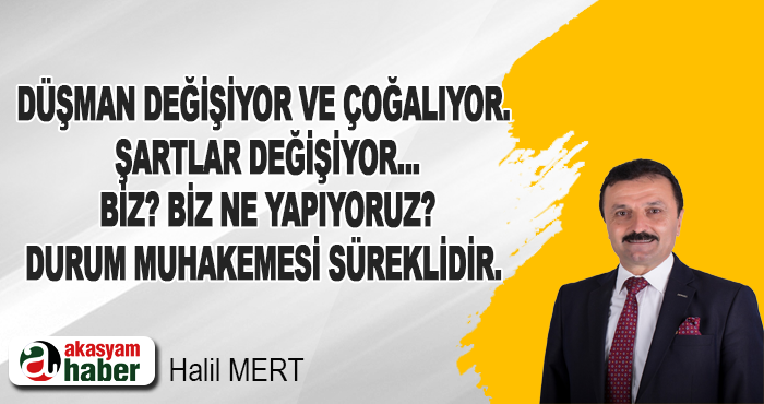 Düşman değişiyor ve çoğalıyor.