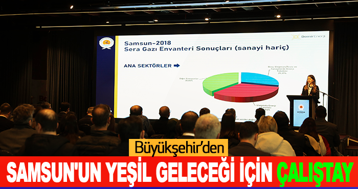 Büyükşehir’den Samsun'un Yeşil Geleceği İçin Çalıştay