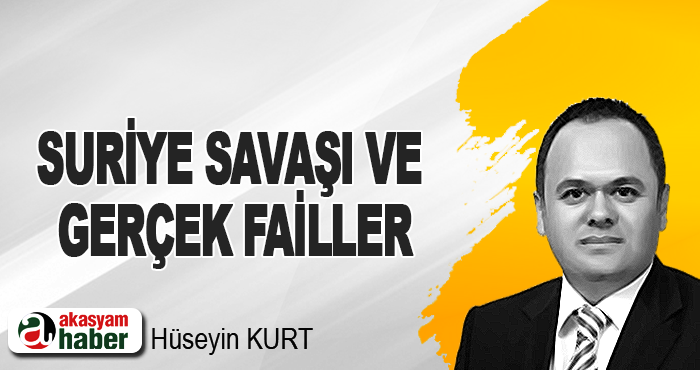 Suriye Savaşı ve Gerçek Failler