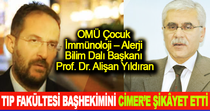 Prof. Dr. Alişan Yıldıran Tıp Fakültesi Başhekimini Cimer’e Şikâyet Etti