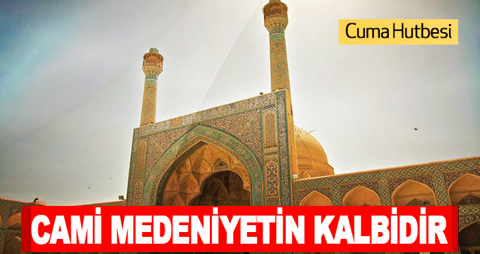 Cami Medeniyetin Kalbidir