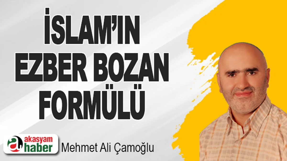 İslam’ın Ezber Bozan Formülü