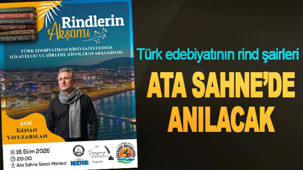 Türk edebiyatının rind şairleri Ata Sahne’de anılacak - Haber Sitesi