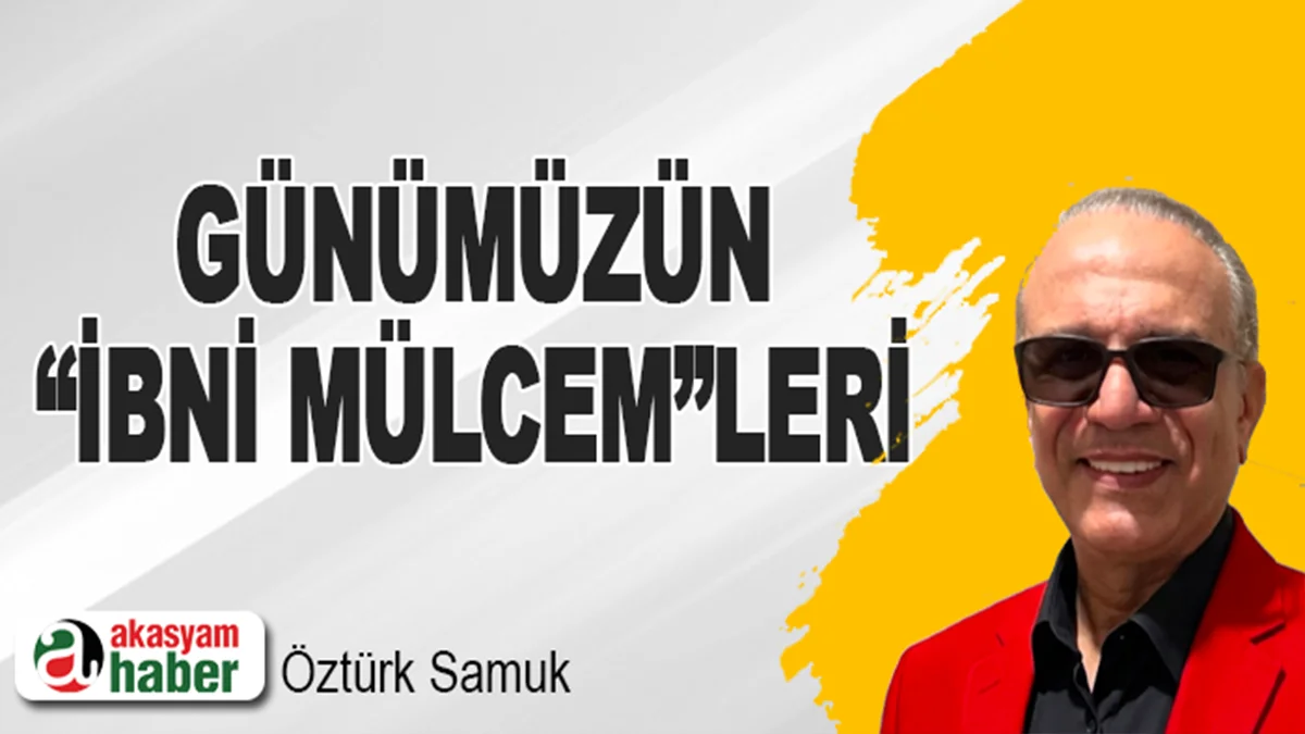 Günümüzün   “İBNİ MÜLCEM”   leri