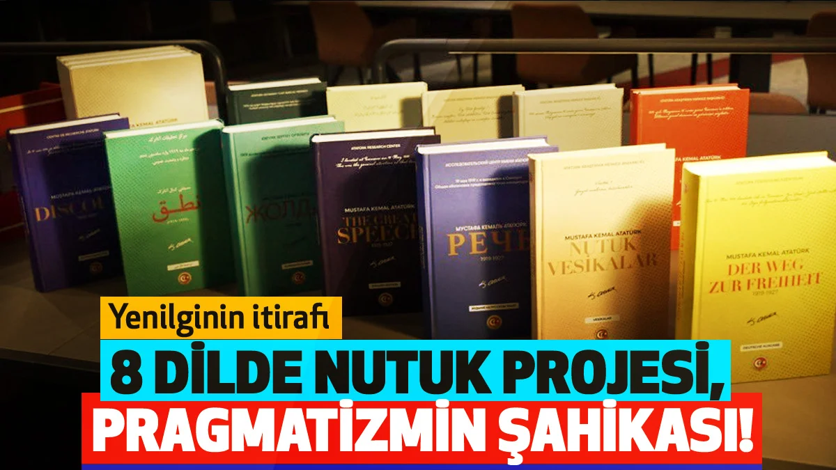 8 Dilde Nutuk Projesi, Pragmatizmin Şahikası!