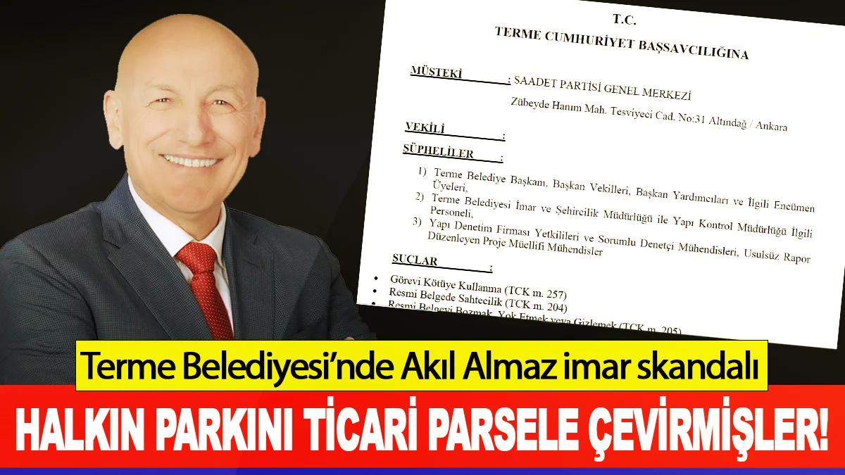 Terme Belediyesi’nde Akıl Almaz imar skandalı