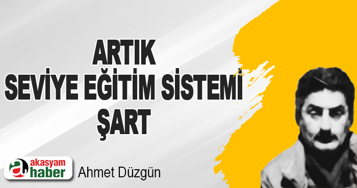 Artık seviye eğitim sistemi şart