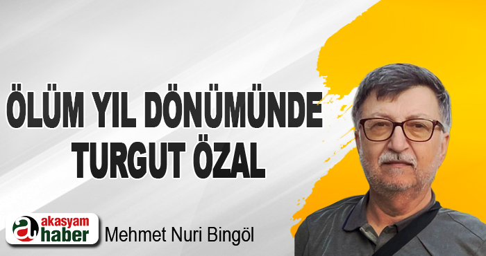 Ölüm Yıl Dönümünde Turgut Özal