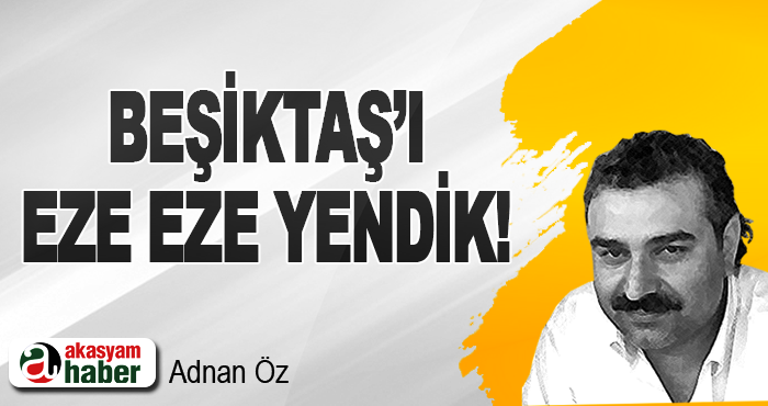 Beşiktaş’ı eze eze yendik!