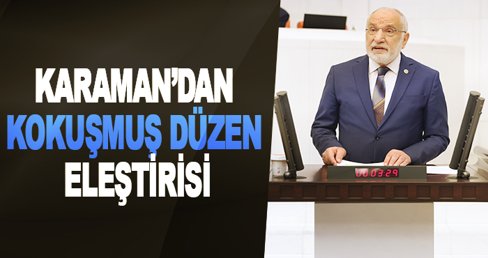 Karaman’dan Kokuşmuş Düzen Eleştirisi