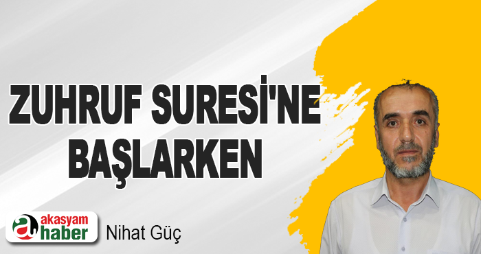 Zuhruf Suresi'ne Başlarken