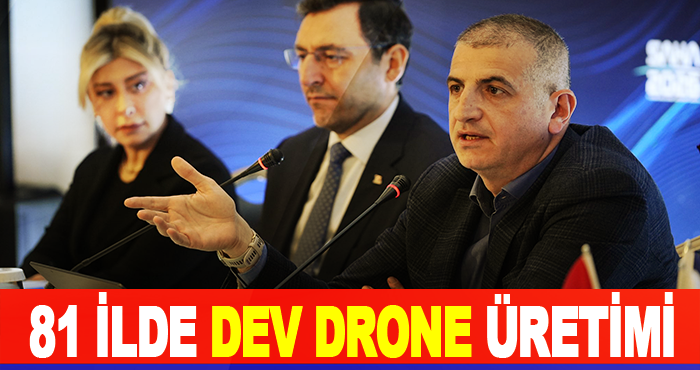 81 İlde Dev Drone Üretimi