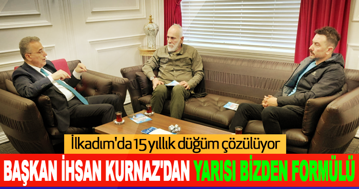 Başkan İhsan Kurnaz'dan Yarısı Bizden formülü
