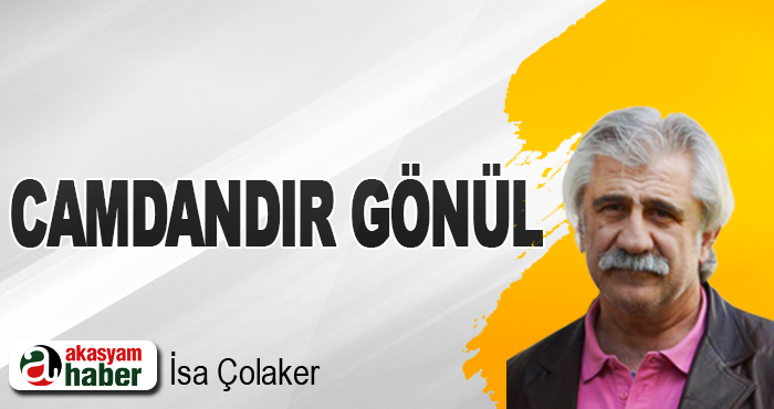 Camdandır Gönül