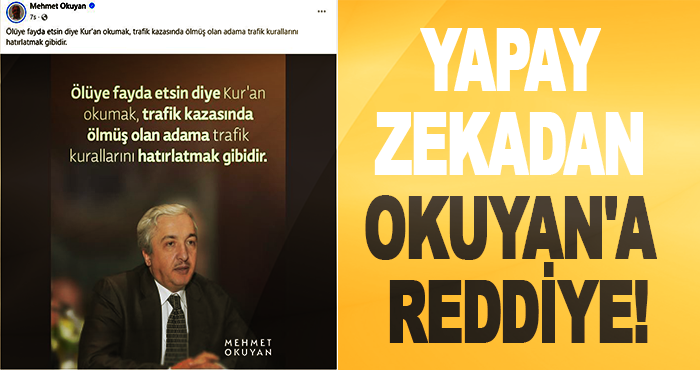 Yapay Zekadan Okuyan'a Reddiye!