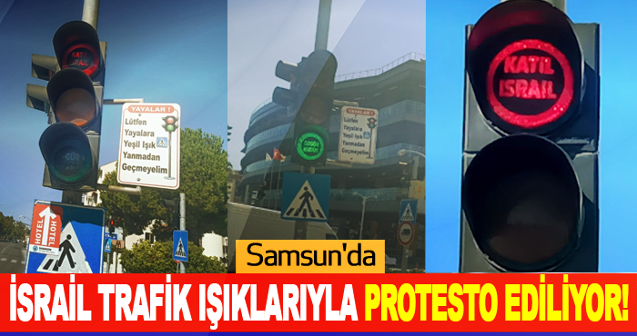 Samsun'da İsrail Trafik Işıklarıyla Protesto Ediliyor!