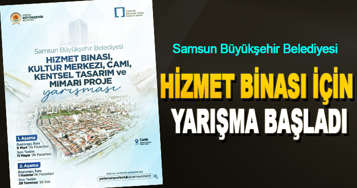 Samsun Büyükşehir Belediyesi Hizmet Binası İçin Yarışma Başladı