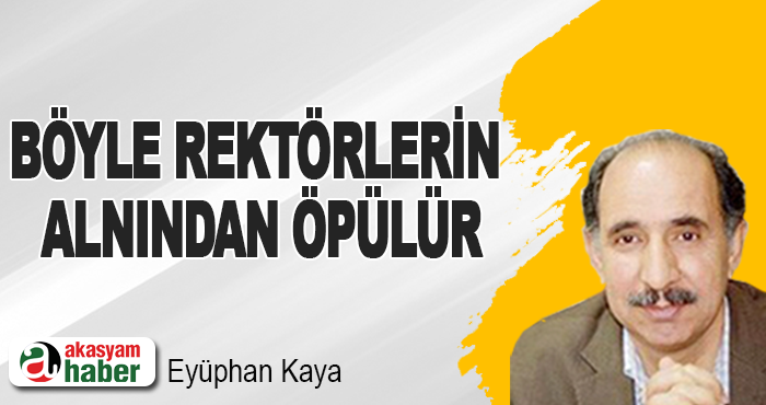 Böyle Rektörlerin alnından öpülür